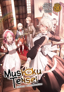 Front cover_Mushoku Tensei: Jobless Reincarnation (light Novel) Vol. 18