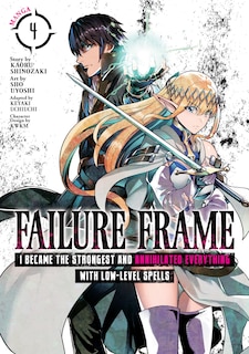 Front cover_Failure Frame: I Became The Strongest And Annihilated Everything With Low-level Spells (manga) Vol. 4