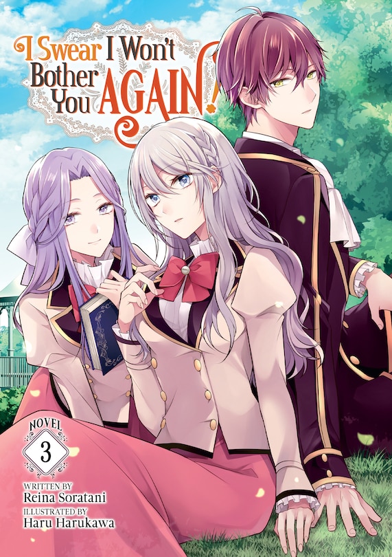 Front cover_I Swear I Won't Bother You Again! (light Novel) Vol. 3