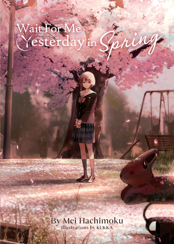 Front cover_Wait For Me Yesterday In Spring (light Novel)