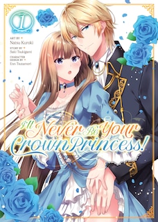 Front cover_I'll Never Be Your Crown Princess! (manga) Vol. 1