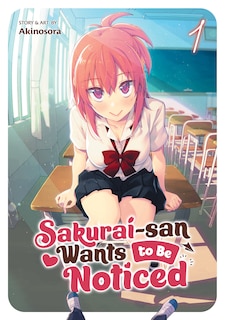 Front cover_Sakurai-san Wants To Be Noticed Vol. 1