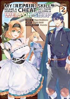 Front cover_My [repair] Skill Became A Versatile Cheat, So I Think I'll Open A Weapon Shop (manga) Vol. 2