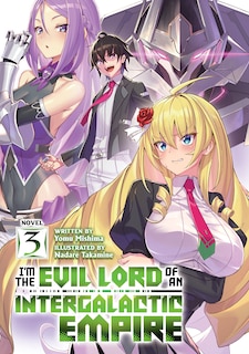 Couverture_I’m the Evil Lord of an Intergalactic Empire! (Light Novel) Vol. 3