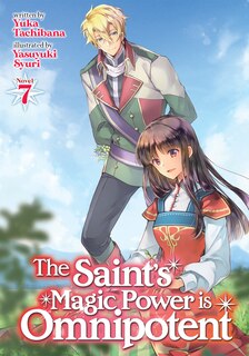 Front cover_The Saint's Magic Power Is Omnipotent (light Novel) Vol. 7
