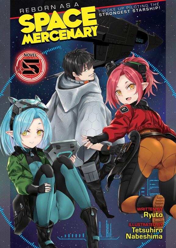 Front cover_Reborn As A Space Mercenary: I Woke Up Piloting The Strongest Starship! (light Novel) Vol. 5