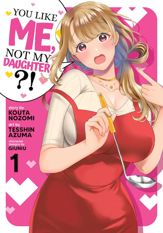 Front cover_You Like Me, Not My Daughter?! (Manga) Vol. 1