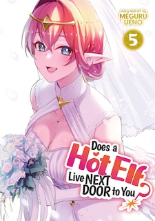 Couverture_Does A Hot Elf Live Next Door To You? Vol. 5