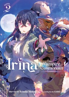 Couverture_Irina: The Vampire Cosmonaut (light Novel) Vol. 2