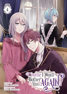 Front cover_I Swear I Won't Bother You Again! (Light Novel) Vol. 4