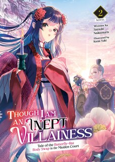 Front cover_Though I Am An Inept Villainess: Tale Of The Butterfly-rat Body Swap In The Maiden Court (light Novel) Vol. 2