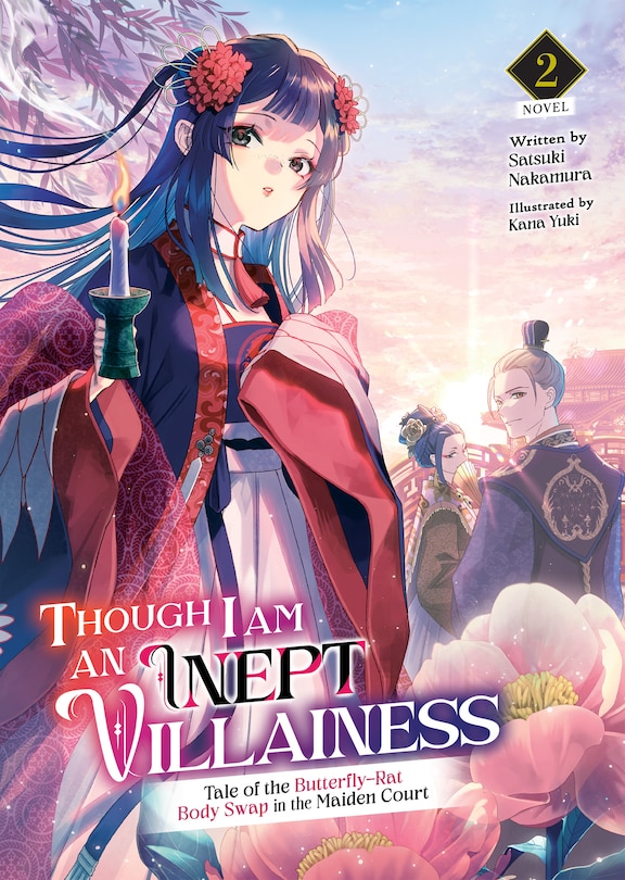 Front cover_Though I Am An Inept Villainess: Tale Of The Butterfly-rat Body Swap In The Maiden Court (light Novel) Vol. 2