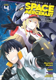 Front cover_Reborn As A Space Mercenary: I Woke Up Piloting The Strongest Starship! (manga) Vol. 4