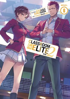 Front cover_Classroom of the Elite: Year 2 (Light Novel) Vol. 6