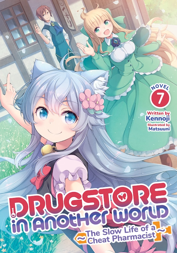 Couverture_Drugstore in Another World: The Slow Life of a Cheat Pharmacist (Light Novel) Vol. 7