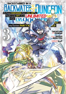 Front cover_Backstabbed in a Backwater Dungeon: My Party Tried to Kill Me, But Thanks to an Infinite Gacha I Got LVL 9999 Friends and Am Out For Revenge (Manga) Vol. 3