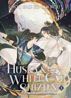The Husky And His White Cat Shizun: Erha He Ta De Bai Mao Shizun (novel) Vol. 1 by Rou Bao Bu Chi Rou