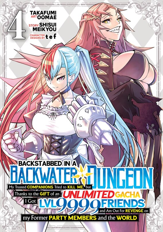 Couverture_Backstabbed in a Backwater Dungeon: My Party Tried to Kill Me, But Thanks to an Infinite Gacha I Got LVL 9999 Friends and Am Out For Revenge (Manga) Vol. 4