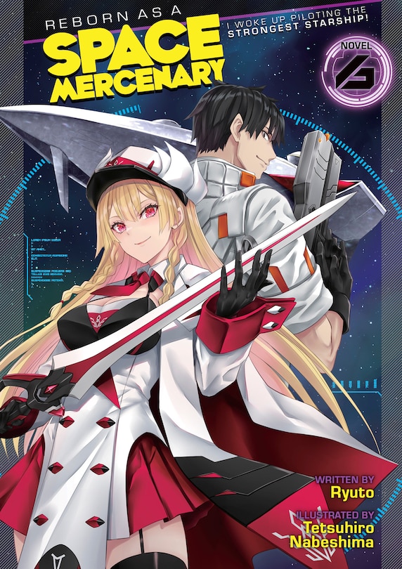 Front cover_Reborn as a Space Mercenary: I Woke Up Piloting the Strongest Starship! (Light Novel) Vol. 6