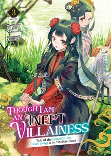 Front cover_Though I Am an Inept Villainess: Tale of the Butterfly-Rat Body Swap in the Maiden Court (Light Novel) Vol. 3