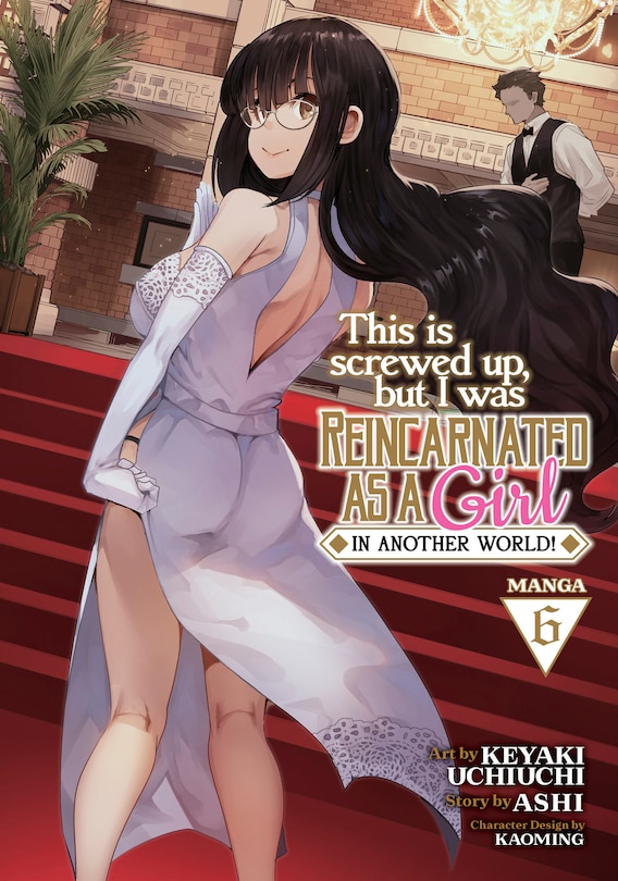 Couverture_This Is Screwed Up, but I Was Reincarnated as a GIRL in Another World! (Manga) Vol. 6