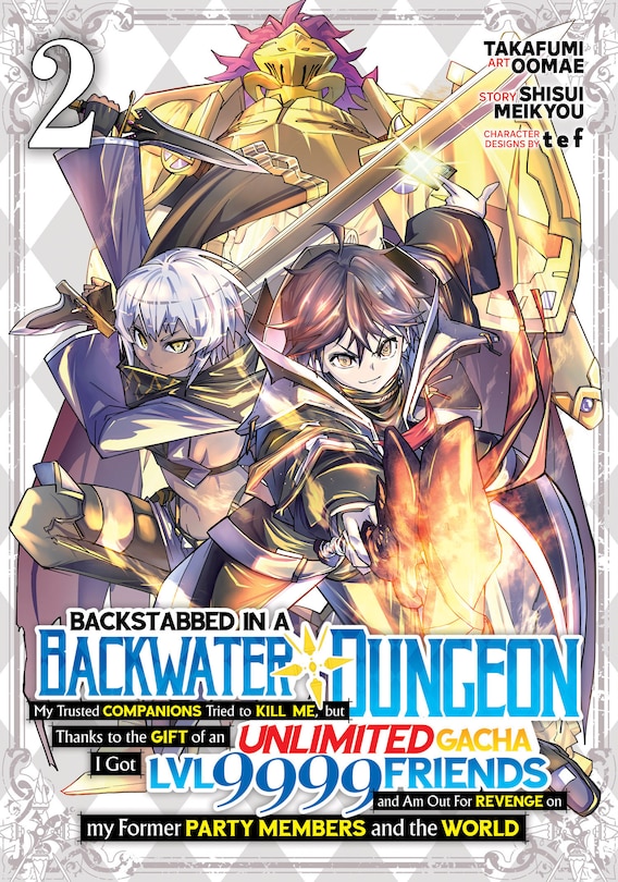 Front cover_Backstabbed in a Backwater Dungeon: My Party Tried to Kill Me, But Thanks to an Infinite Gacha I Got LVL 9999 Friends and Am Out For Revenge (Manga) Vol. 2