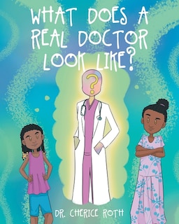 Front cover_What does a REAL Doctor look like?