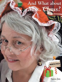 Front cover_And What about Mrs. Claus?