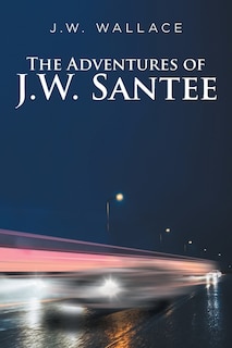 Front cover_The Adventures Of J.W. Santee