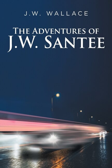 Front cover_The Adventures Of J.W. Santee