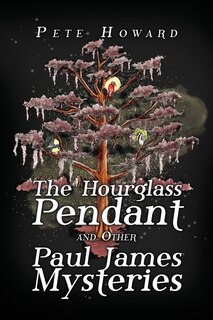 Couverture_The Hourglass Pendant and Other Paul James Mysteries