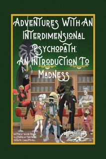 Front cover_Adventures with an Interdimensional Psychopath