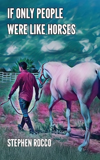 Front cover_If Only People Were Like Horses