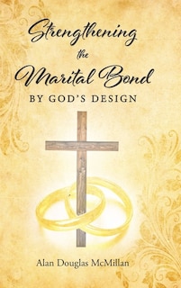 Strengthening The Marital Bond By God's Design