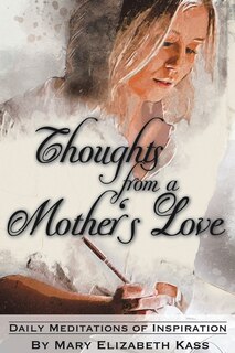 Front cover_Thoughts from a Mother's Love
