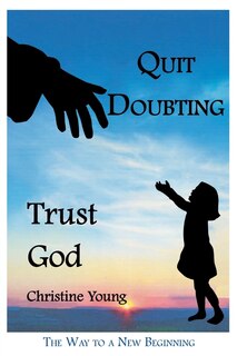 Front cover_Quit Doubting, Trust God