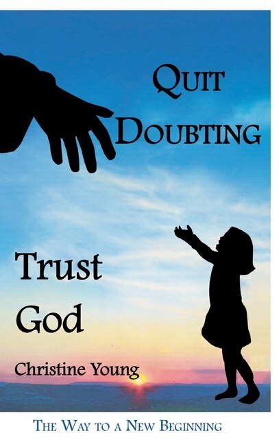 Front cover_Quit Doubting, Trust God