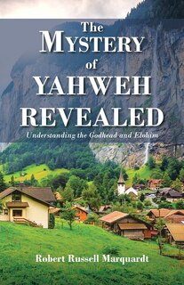 Front cover_The Mystery of Yahweh Revealed