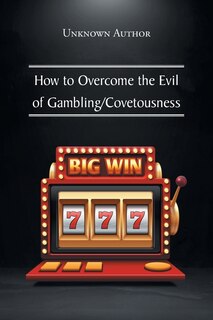 Front cover_How to Overcome the Evil of Gambling/Covetousness