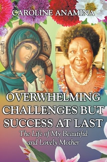Front cover_Overwhelming Challenges but Success at Last