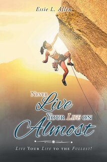 Front cover_Never Live Your Life on Almost