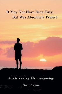 Couverture_It May Not Have Been Easy... But Was Absolutely Perfect