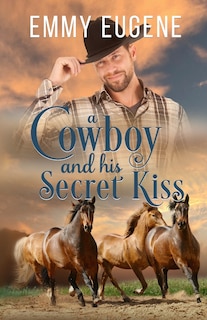 Front cover_A Cowboy and his Secret Kiss