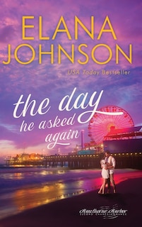 The Day He Asked Again: Sweet Contemporary Romance