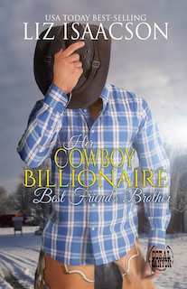 Front cover_Her Cowboy Billionaire Best Friend's Brother