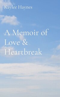 Front cover_A Memoir of Love & Heartbreak