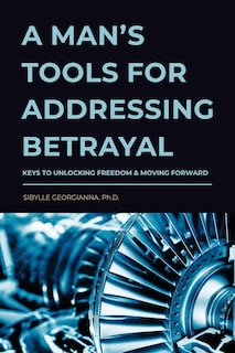 Couverture_A Man's Tools for Addressing Betrayal