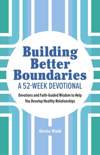 Front cover_Building Better Boundaries: A 52-week Devotional
