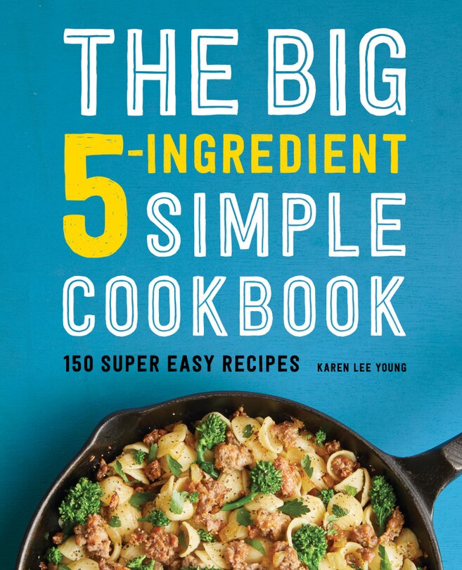 Front cover_The Big 5-ingredient Simple Cookbook