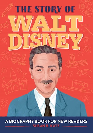 The Story of Walt Disney: An Inspiring Biography for Young Readers